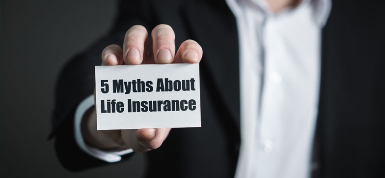 5 Myths About Life Insurance