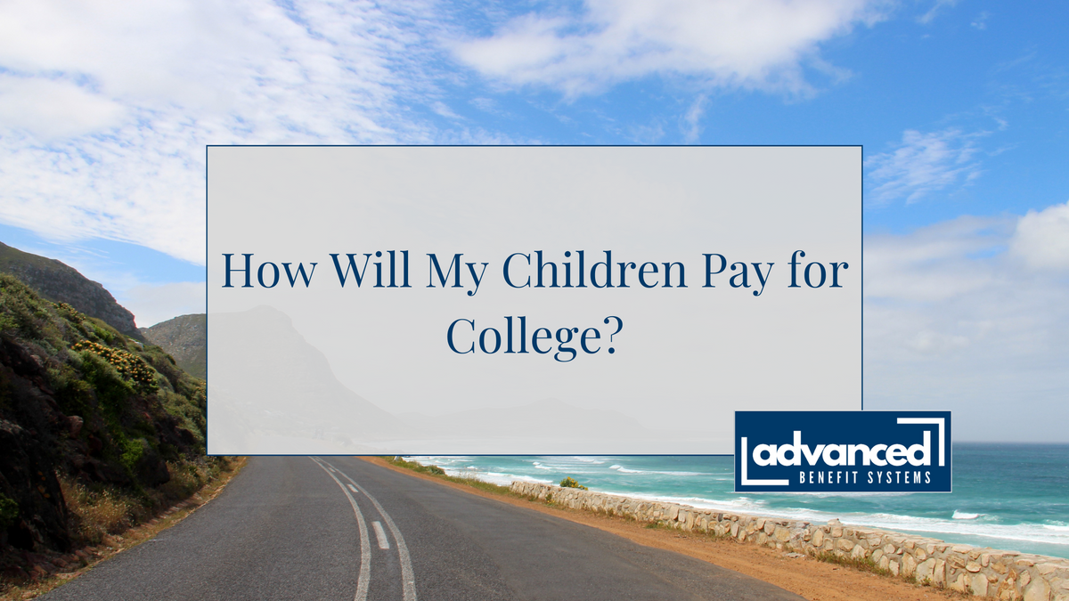 How Will My Children Pay for College? 7 Tips to Help You Plan, Save, and Pay