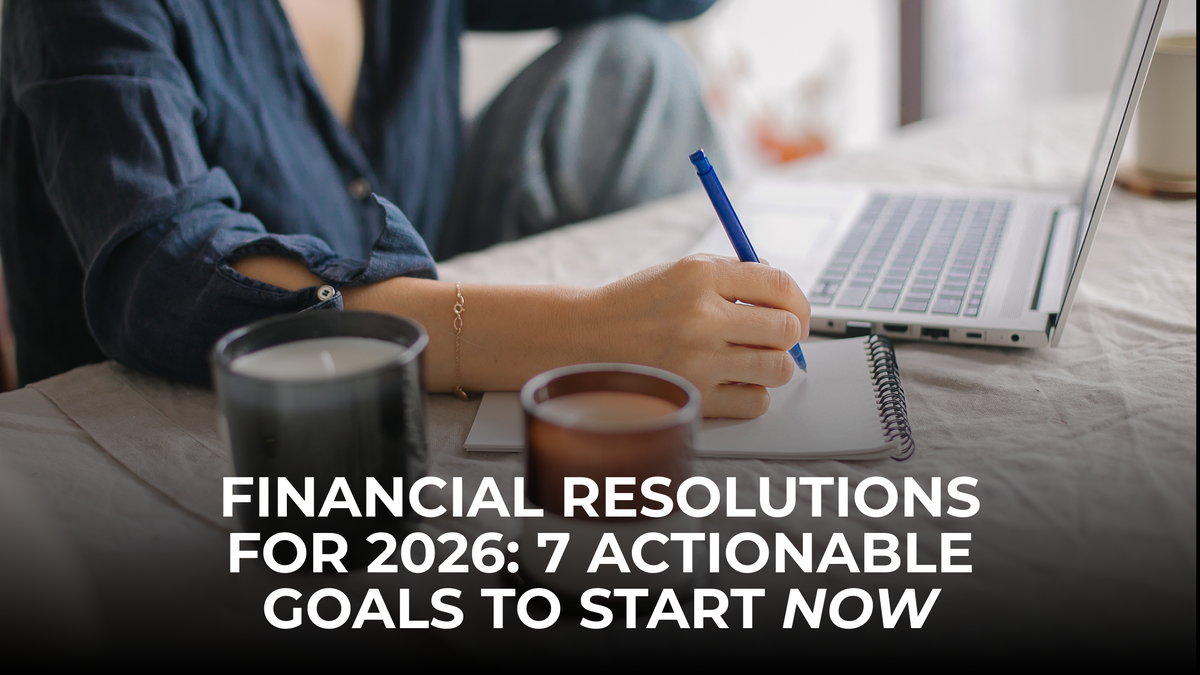 Financial Resolutions for 2026: 7 Actionable Goals to Start Now
