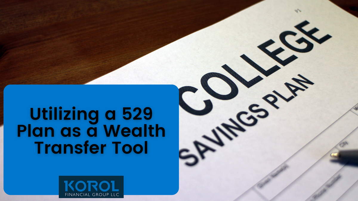 Utilizing a 529 Plan as a Wealth Transfer Tool