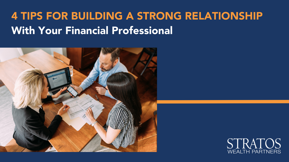 4 Tips for Building a Strong Professional Relationship With Your Financial Professional