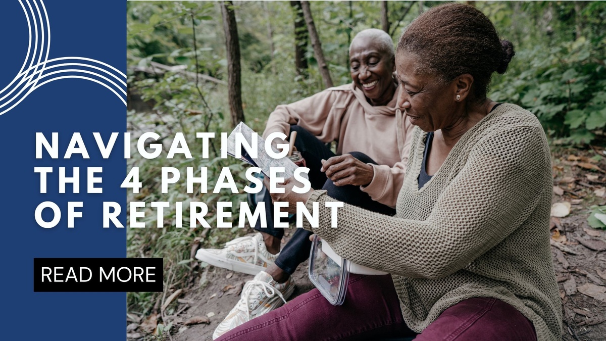 Navigating the 4 Phases of Retirement