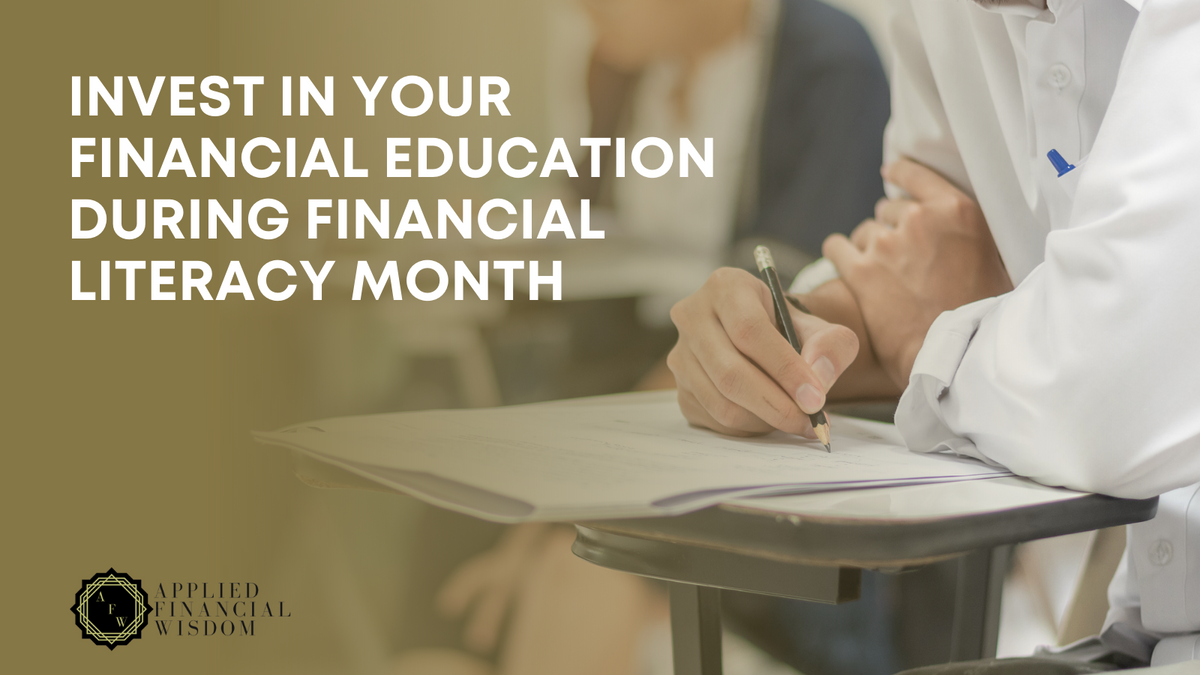 Invest in Your Financial Education During Financial Literacy Month