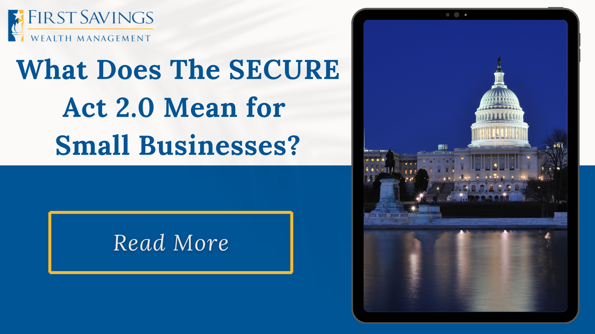 What Does The SECURE Act 2.0 Mean For Small Businesses?