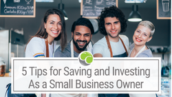 5 Tips for Saving and Investing as a Small-Business Owner