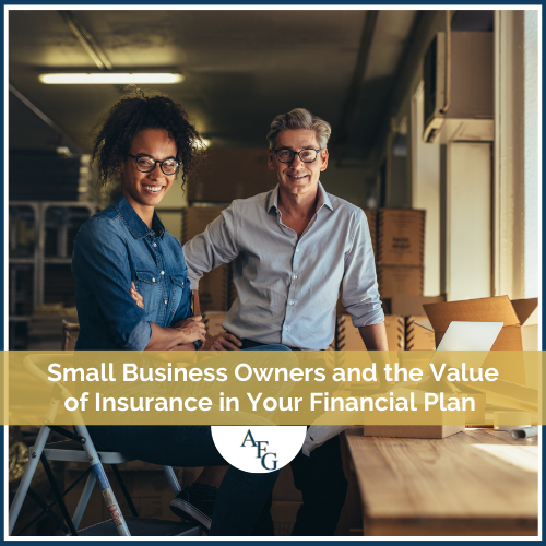 Small-business Owners and the Value of Insurance in Your Financial Plan