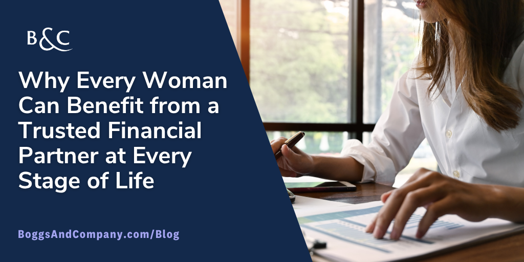 Why Every Woman Can Benefit from a Trusted Financial Partner at Every Stage of Life