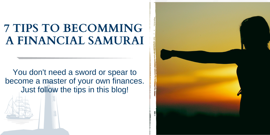 7 Tips to Becoming a Financial Samurai