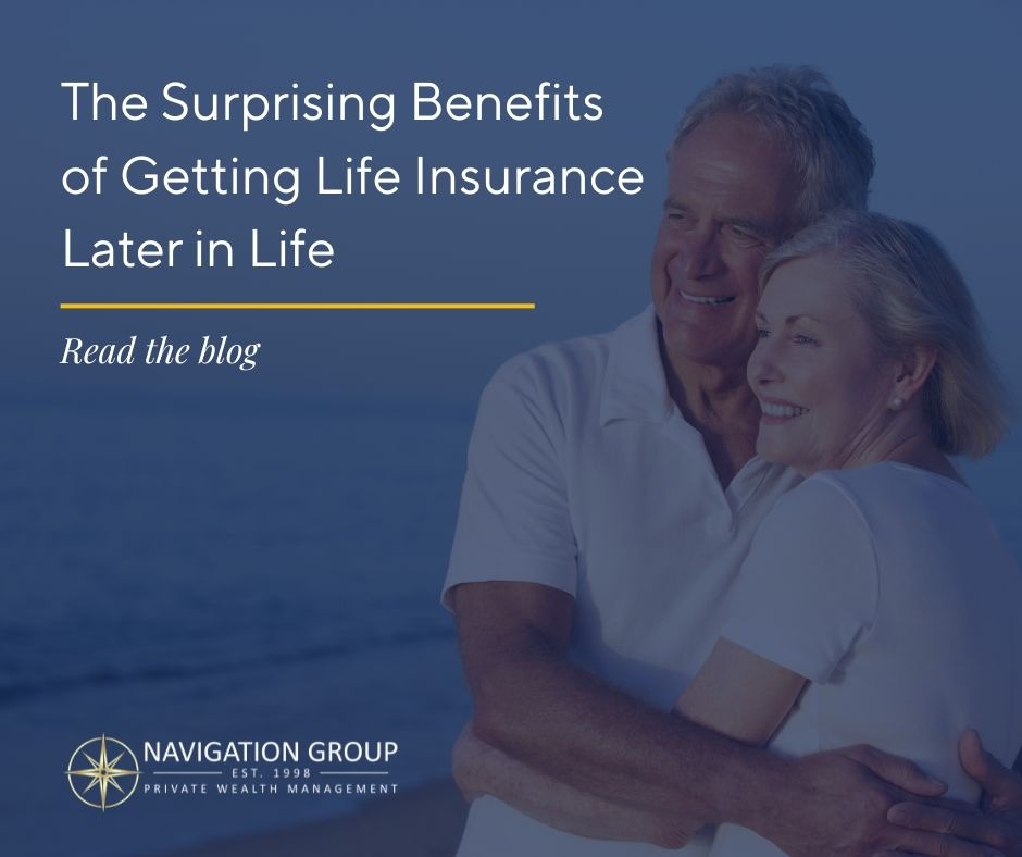 The Surprising Benefits of Getting Life Insurance Later in Life