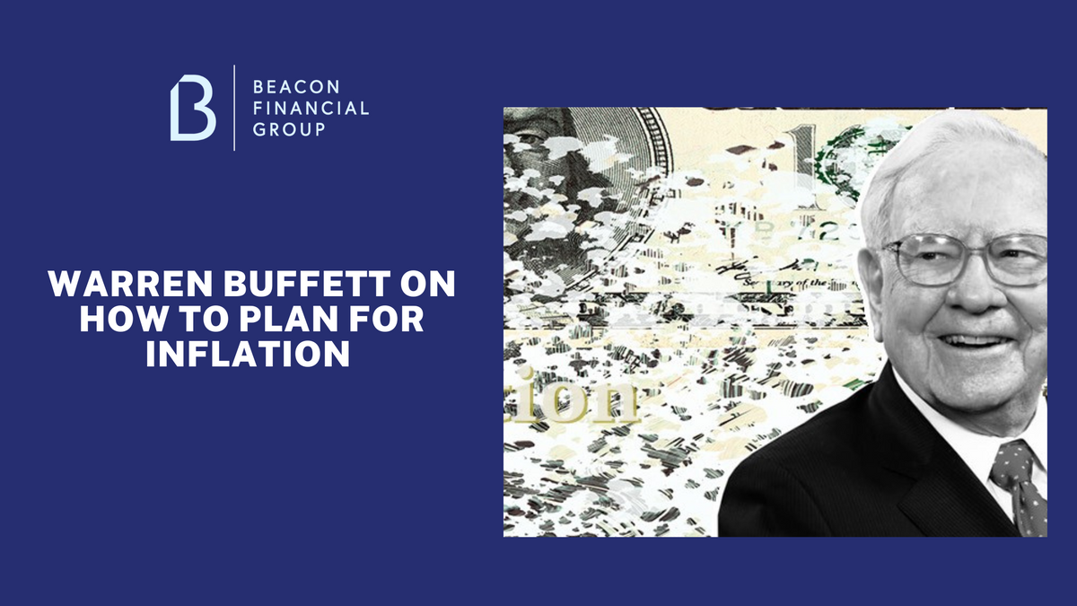 Warren Buffett Pattern Warren Buffett on How to Plan for Inflation | Beacon Financial Group
