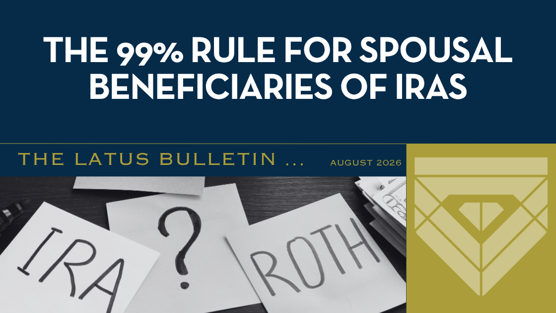 The 99% Rule For Spousal Beneficiaries of IRAs