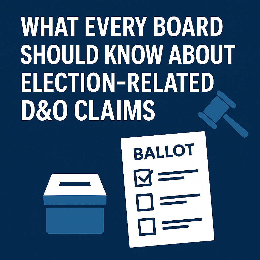 Board Elections Can Lead to Costly D&O Claims — Are You Prepared?