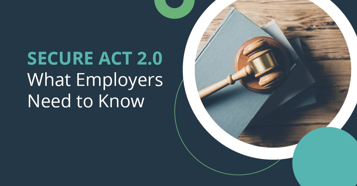 SECURE Act 2.0 - What Employers Need to Know