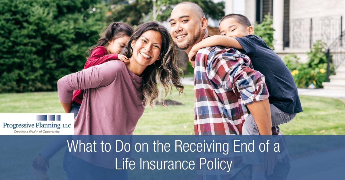 What to Do on the Receiving End of a Life Insurance Policy