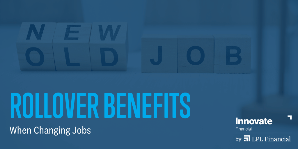 When Changing Jobs, Rollovers May Offer Benefits