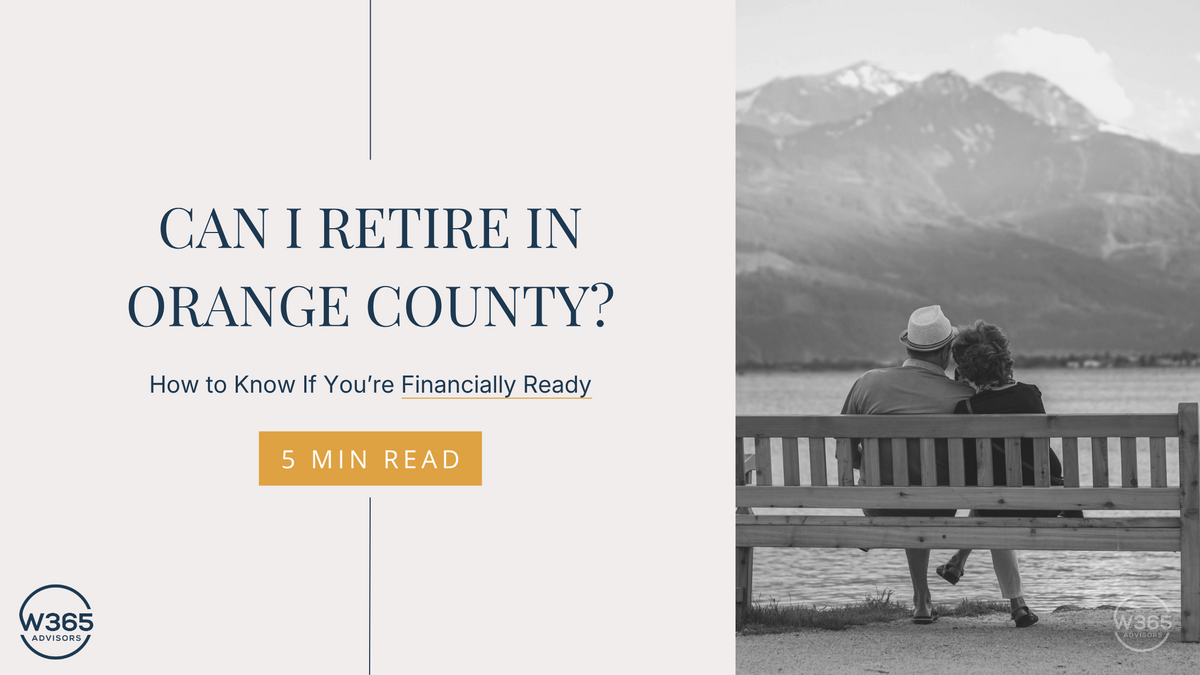Can I Retire in Orange County? How to Know If You’re Financially Ready