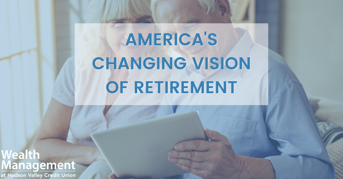 America’s Changing Vision of Retirement