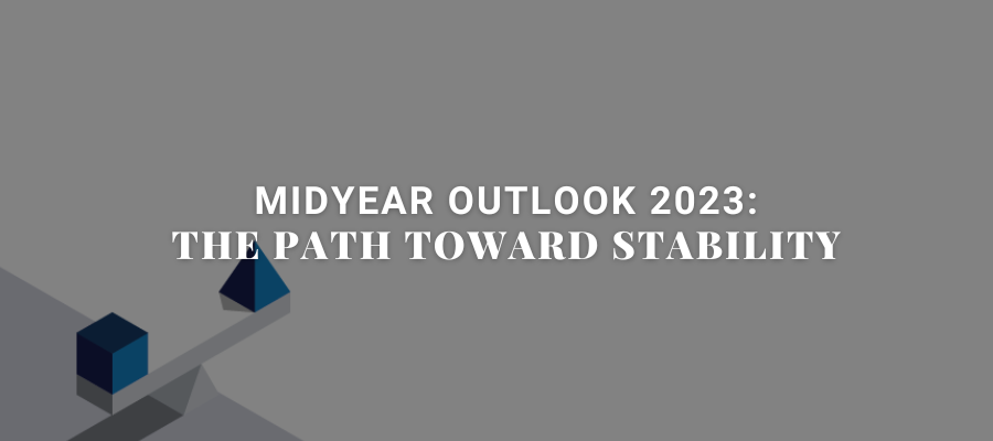 Midyear Outlook 2023: The Path Toward Stability