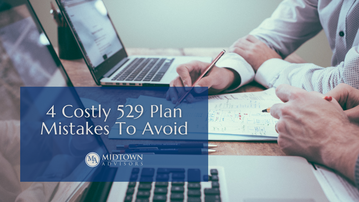 4 Costly 529 Plan Mistakes To Avoid