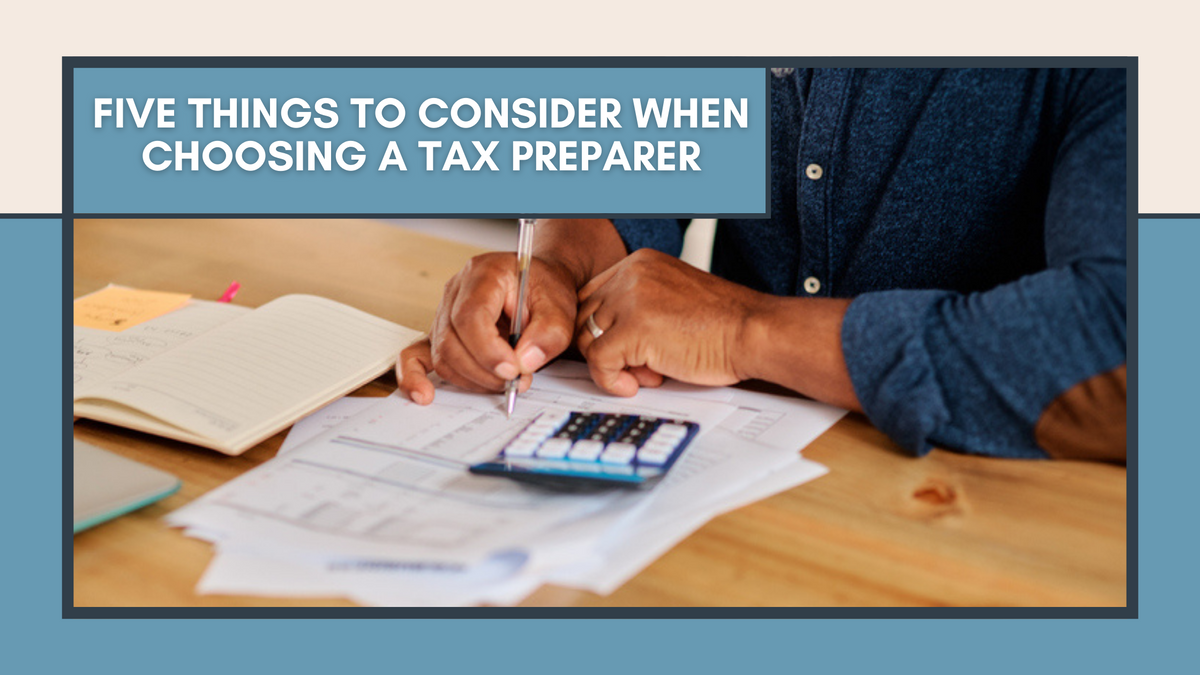 Five Things to Consider When Choosing a Tax Preparer