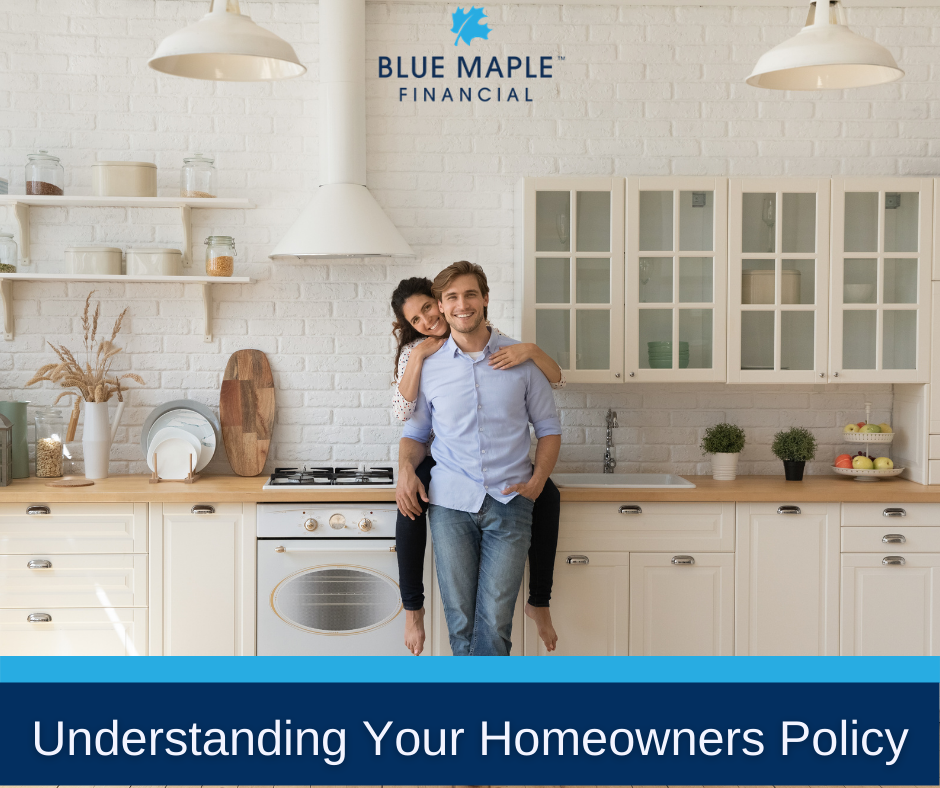 understanding-your-homeowners-policy-blue-maple-financial