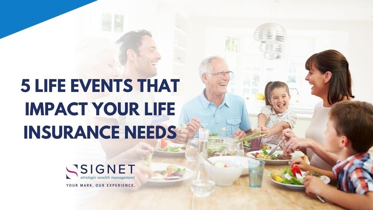 5 Life Events That Impact Your Life Insurance Needs