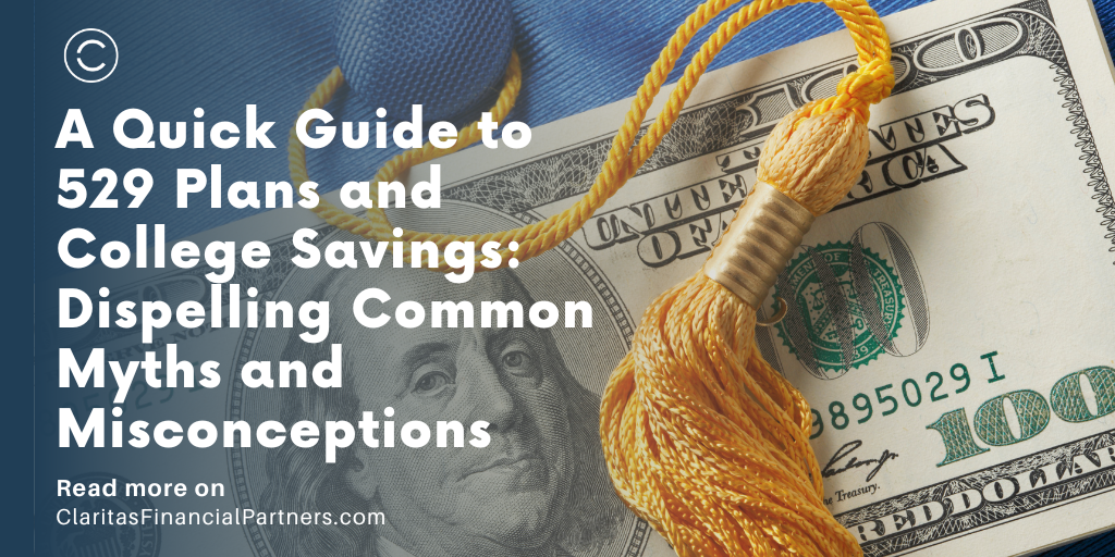 A Quick Guide to 529 Plans and College Savings: Dispelling Common Myths and Misconceptions