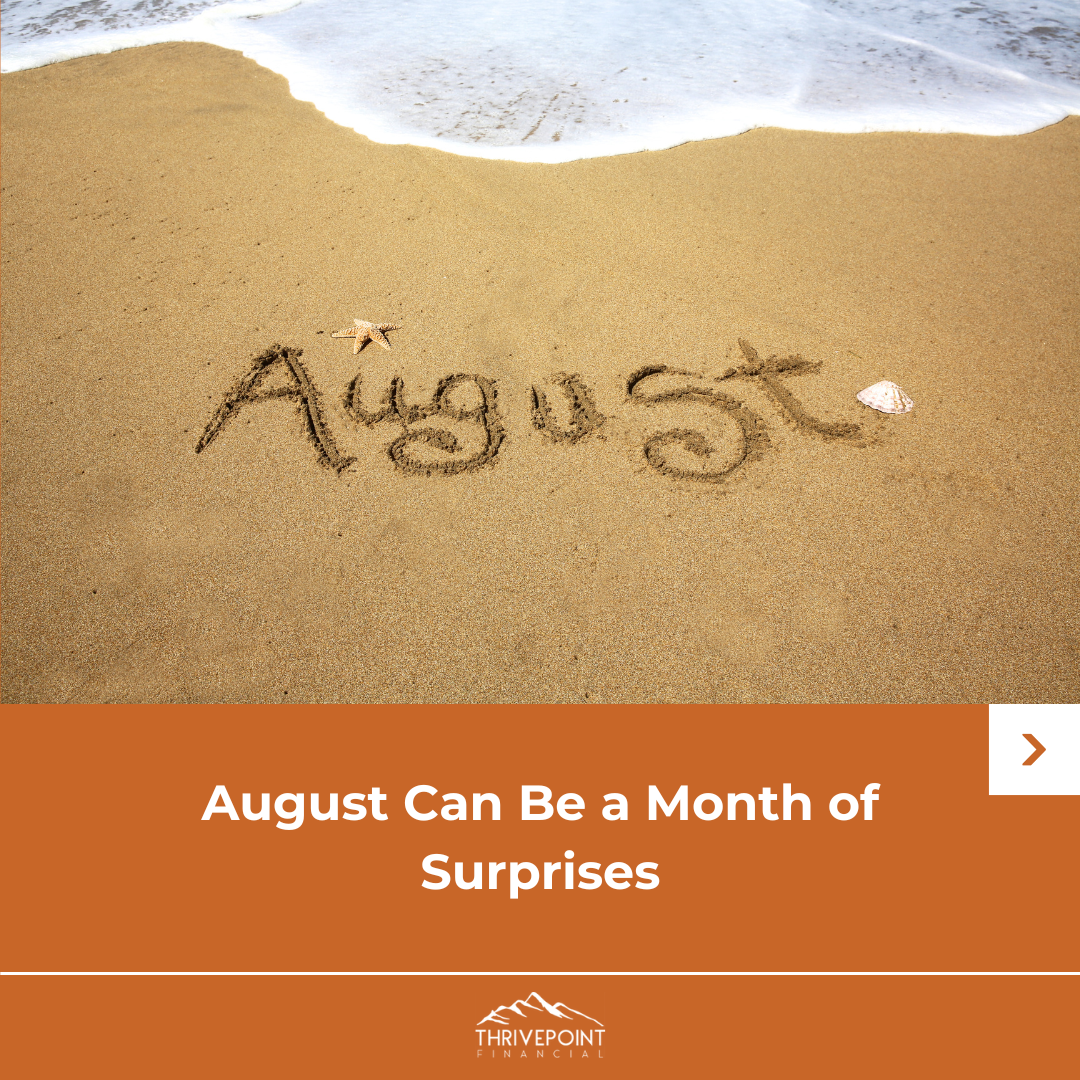 August Can Be a Month of Surprises