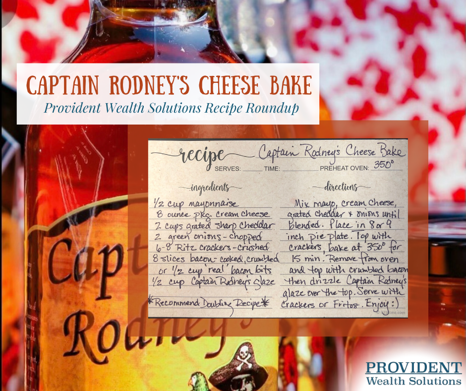 Provident Wealth Solutions Recipe Round-Up: Captain Rodney’s Cheese Bake