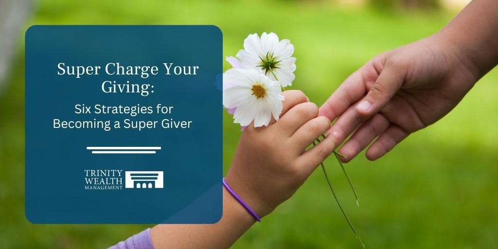 Super Charge Your Giving: Six Strategies for Becoming a Super Giver