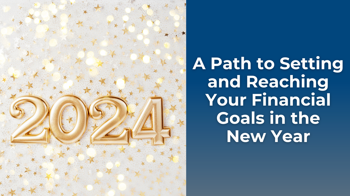 A Path to Setting and Reaching Your Financial Goals in the New Year