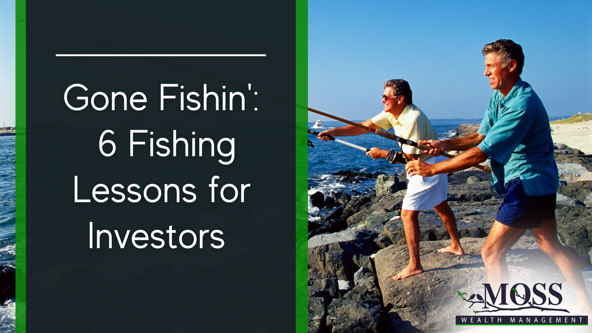 Gone Fishin': 6 Fishing Lessons for Investors