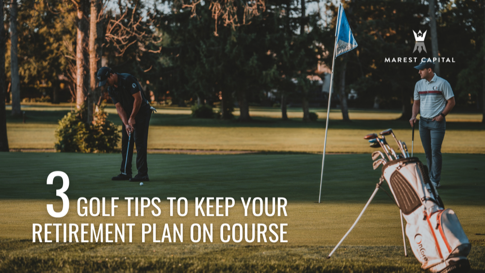 3 Golf Tips to Keep Your Retirement Plan on Course