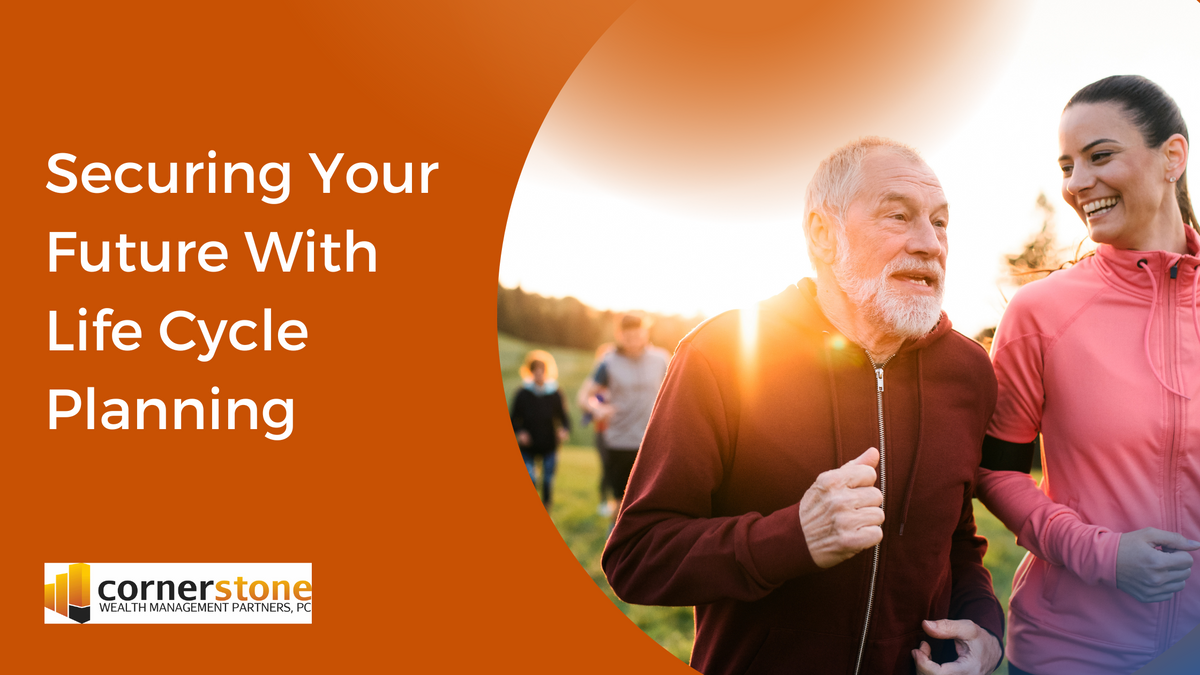 Securing Your Future With  Life Cycle Planning