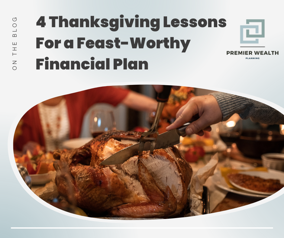4 Thanksgiving Lessons for a Feast-Worthy Financial Plan