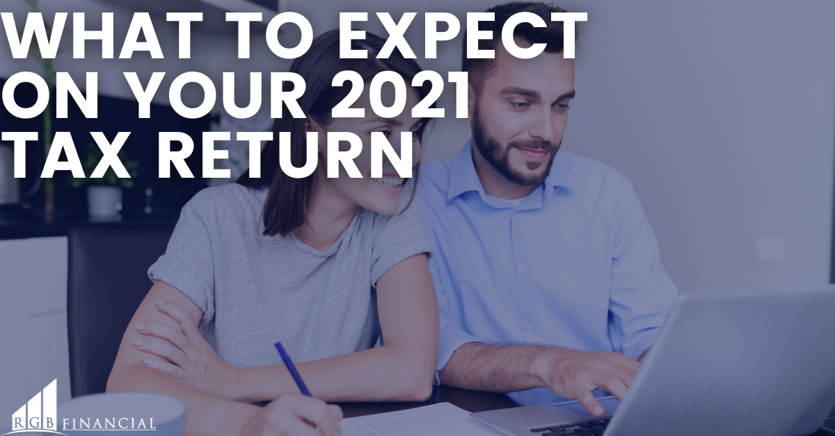 What to Expect on Your 2021 Tax Return
