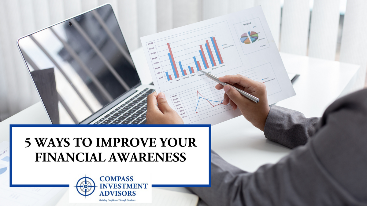 Awareness Financial Math 5 Ways to Improve Your Financial Awareness | Compass Investment Advisors
