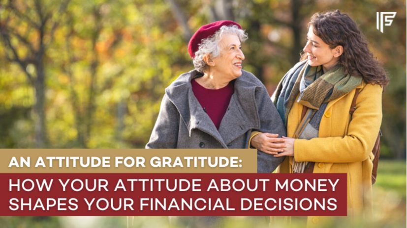 An Attitude for Gratitude: How Your Attitude About Money Shapes Your Financial Decisions