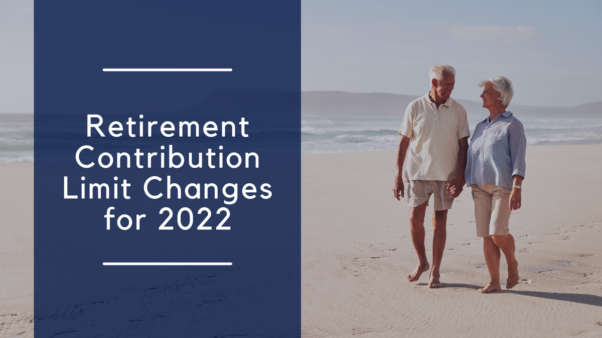 Retirement Contribution Limit Changes for 2022