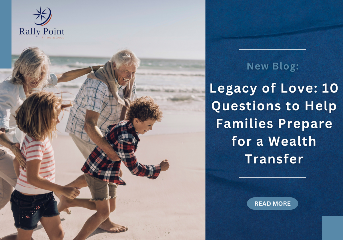 Legacy of Love: 10 Questions to Help Families Prepare for a Wealth Transfer