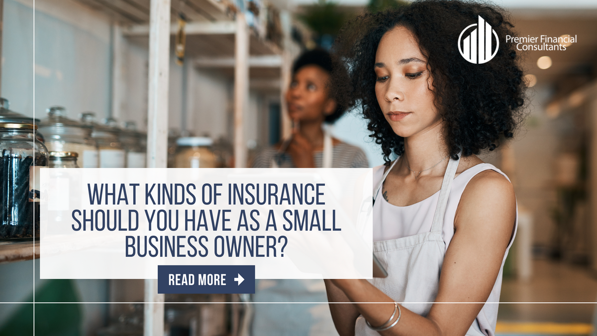 What Kinds of Insurance Should You Have as a Small Business Owner?