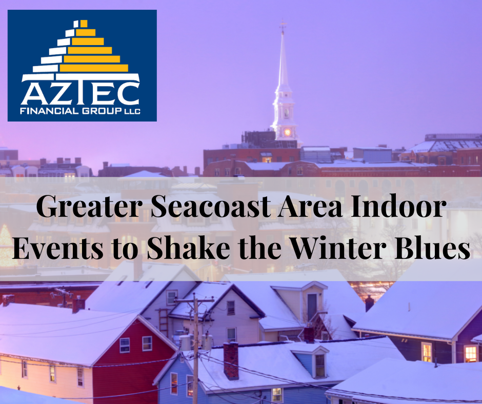 Greater Seacoast Area Indoor Events to Shake the Winter Blues