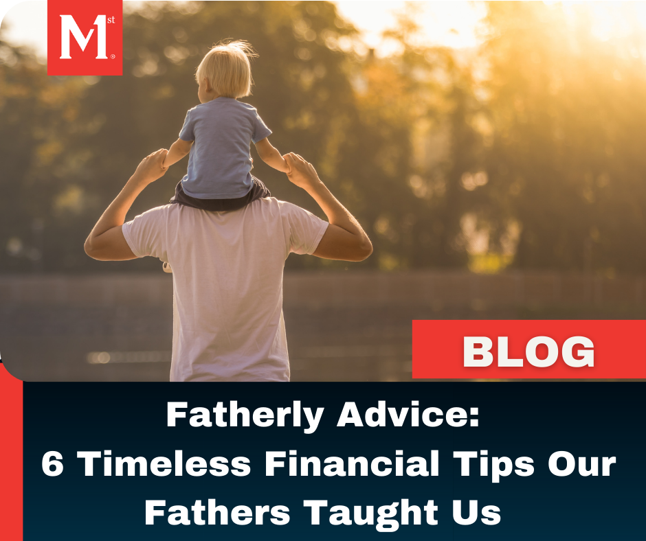 Fatherly Advice: 6 Timeless Financial Tips Our Fathers Taught Us