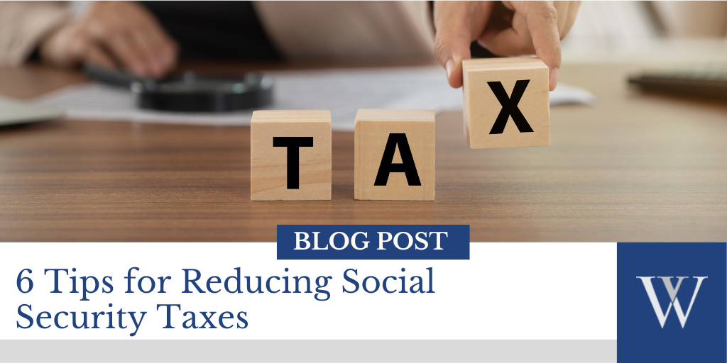 6 Tips for Reducing Social Security Taxes