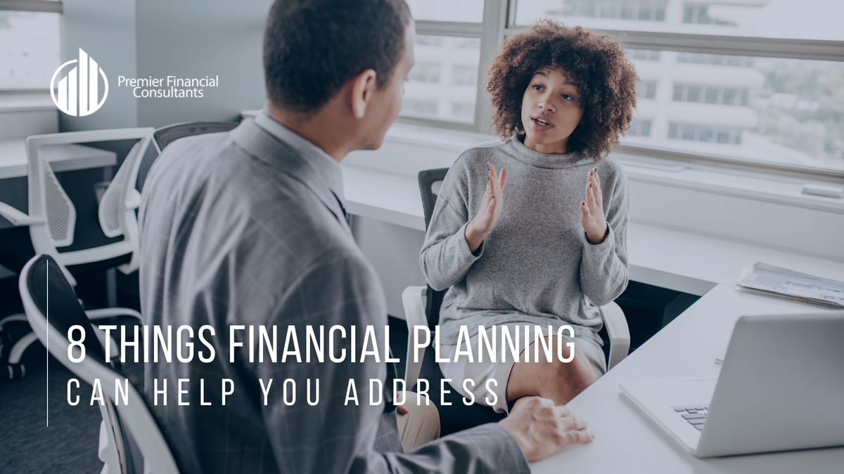 8 Things Financial Planning Can Help You Address