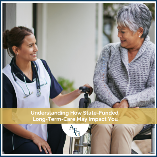 Understanding How State-Funded Long-Term-Care May Impact You