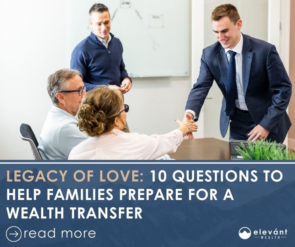Legacy of Love: 10 Questions to Help Families Prepare for a Wealth Transfer