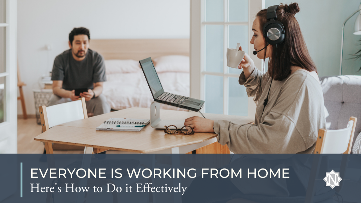 Everyone Is Working From Home—Here’s How to Do It Effectively