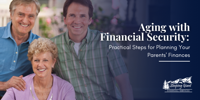 Aging with Financial Security: Practical Steps for Planning Your Parents' Finances
