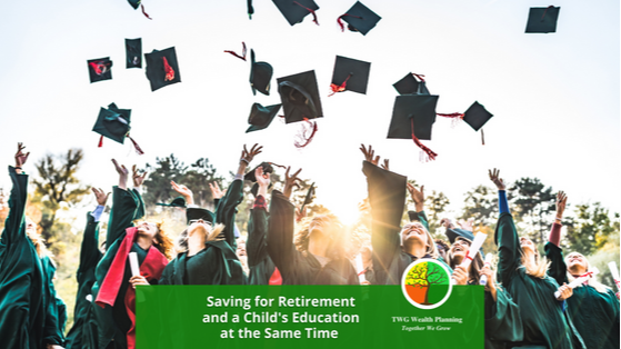Saving for Retirement and a Child's Education at the Same Time